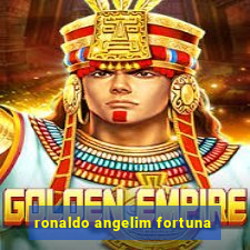 ronaldo angelim fortuna